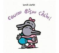 Coucou bisou calin Benoît Charlat (Auteur)