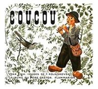 Durdikova Lida, Rojankovsky Feodor – Coucou – Album jeunesse dès 6 ans – Broché – Flammarion