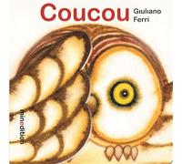 Giuliano Ferri – Coucou – Album jeunesse dès 3 ans – Cartonné