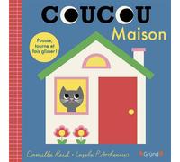 Coucou maison - Camilla Reid - Grund - cartonné - Album éveil dès la naissance