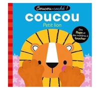 Wendy Kendall – Coucou-caché : Coucou petit lion – Des flaps et des matières à toucher – Cartonné