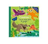 Coucou ! Qui se cache dans la jungle ? - Collectif - Le Ballon Eds - cartonné - Album jeunesse