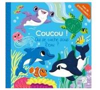 Coucou ! Qui se cache sous l'eau ? Collectif (Auteur)
