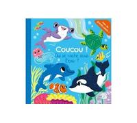 Coucou ! Qui se cache sous l'eau ? - Collectif - Le Ballon Eds - cartonné - Album jeunesse