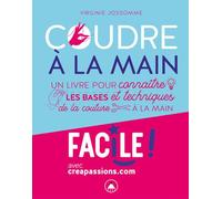 Coudre à la main : un livre pour connaître les bases et les techniques de la couture à la main Un livre pour connaître les bases et techniques de la couture à la main - Virginie Jossomme - Creapassion