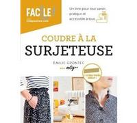 Coudre à la surjeteuse 2ed Emilie Grontec (Auteur)
