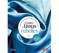 Coudre des tissus rebelles - Annabel Benilan - Marie Claire - broché - Guide
