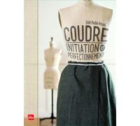 Coudre - Initiation et perfectionnement - Emilie Pouillot-Ferrand - La Plage Editeur - relié - Guide