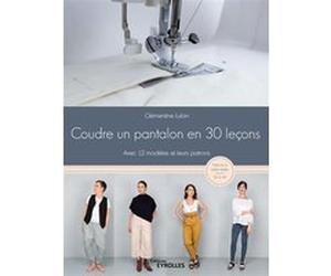 Coudre un pantalon en 30 leçons Clémentine Lubin (Auteur)