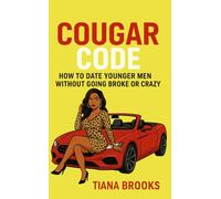 Cougar Code: How to Date Younger Men Without Going Broke or Crazy