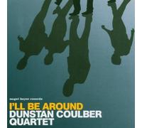 Coulber,Dunstan - I'll Be Around
