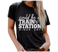 Could Be A Train Station Kinda Day Hauts pour femmes T-shirts graphiques décontractés 2025 T-shirts à col rond coupe ample mignon à manches courtes tendance T-shirts d'été lettres d'été, Noir , XL