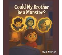Could My Brother Be a Monster?