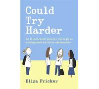 Could Try Harder An illustrated journey through an undiagnosed autistic adolescence - Eliza Fricker - Robinson - ebook (ePub) - Livre