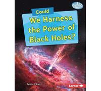 Could We Harness the Power of Black Holes? - Cynthia OBrien - Lerner Publications ™ - ebook (ePub) - Livre