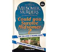 Could You Survive Midsomer?: Can you avoid a bizarre death in England's most dangerous county?