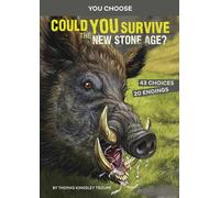 Could You Survive the New Stone Age?: An Interactive Prehistoric Adventure