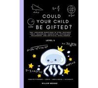 Could Your Child Be a Genius? Level 2 - Advanced Logical Reasoning & IQ Workbook for Kids Ages 7+: 200+ Advanced STEM, Logical Reasoning, Financial ... & Observation-Based IQ Questions for Kids