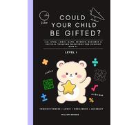 Could your Child be Gifted? 50 pages Kids IQ & Logic Challenge Book: STEM Based Questions, Reasoning and Problem-Solving Skills: 148+ IQ Tests, Logic ... Challenges & Financial Literacy Workbook