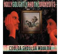 Holly Golightly & the Brokeoffs - Coulda Shoulda Woulda