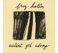 Couldn't Get Along by Frog Holler (2010-04-27)