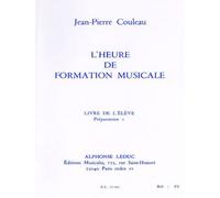 Couleau J.P. - L'heure De Formation Musicale Preparatoire 1 - Livre De L'eleve