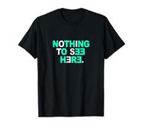 Couleur Bleu Sarcelle Clair Aqua Graphic Nothing to See Here Teal Aqua Graphic T-Shirt