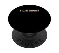 Couleur bronzée, Graphique « I Was Good at It » PopSockets PopGrip Adhésif