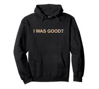 Couleur bronzée, Graphique « I Was Good at It » Sweat à Capuche