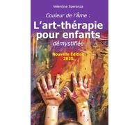 Couleur de l'Âme: L'art-thérapie pour enfants démystifiée