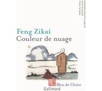 Couleur de nuage - Zi kai Feng - Gallimard - broché - Roman