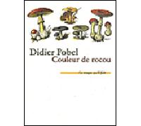 Couleur de rocou ou La saison du poison roman - Didier Pobel - Le Temps Qu'il Fait - broché - Roman