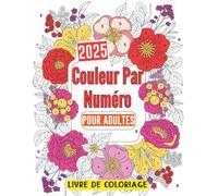 Couleur Par Numéro Livre de Coloriage pour Adultes: Couleur facile par des conceptions de nombres pour se détendre | Détente, concentration et plaisir! Avec des designs simples et audacieux