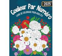 Couleur Par Numéro Livre de Coloriage pour Adultes: Eine beruhigende Malreise mit leicht verständlichen Zahlen | Malen nach Zahlen
