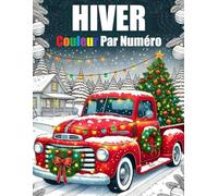 Couleur Par Numéro Livre de Coloriage pour Adultes: Hiver Coloriage avec Numéro Relaxants Noël, Paysages, Décorations, Animaux avec une Palette de Couleurs Détaillée
