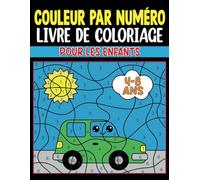 Couleur par numéros Livre de coloriage pour les enfants 4-8 ans: Livre de coloriage amusant pour les enfants : Des scènes à colorier selon les numéros pour stimuler la créativité