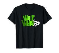 Couleur Verte, Wait, What?? Graphique Vert T-Shirt