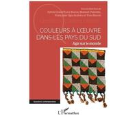 Couleurs À L?¿Uvre Dans Les Pays Du Sud - Agir Sur Le Monde