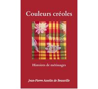 Couleurs créoles Histoires de métissages - Jean-Pierre Asselin de Beauville - Librinova - broché - Roman