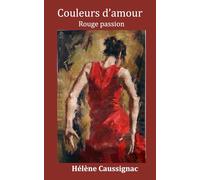 Couleurs d'amour: Rouge passion