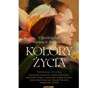 Couleurs de la vie - Natasza Socha, Katarzyna Enerlich, Liliana Fabisińska, Magdalena Knedler, Agnieszka Krawczyk (Prosa auf Polnisch)