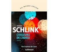 Bernhard Schlink – Couleurs de l'adieu – Traduction Bernard Lortholary – Gallimard – Broché