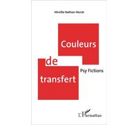 Couleurs de transfert Psy Fictions - Mireille Nathan-Murat - L'harmattan - broché - Essai