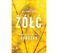 Couleurs du Mal Volume 4 Jaune - Małgorzata Oliwia Sobczak (Buch auf Polnisch)