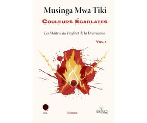 Couleurs écarlates Vol. 1 - Les Maîtres du Profit et de la Destruction