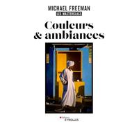 Couleurs et ambiances, les masterclass de Michael Freeman