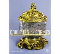 Couleurs et formes: L'héritage du XVIIIe siècle dans l'Ecole de Nancy