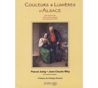 Couleurs et lumières d'Alsace: Libre regard sur quelques artistes peintres alsaciens 1870-1970