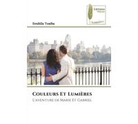 Couleurs Et Lumières: L'aventure de Marie Et Gabriel