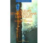 Couleurs et matières dans l'Antiquité: Textes, techniques et pratiques